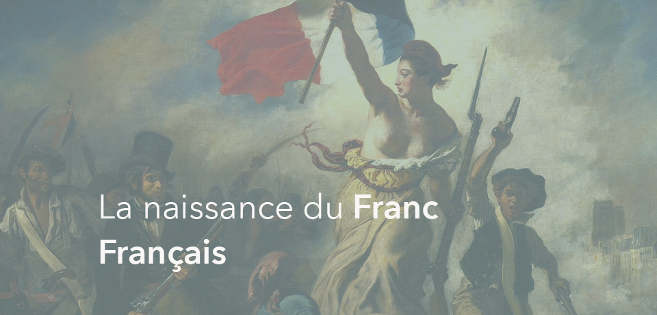La naissance du Franc Français