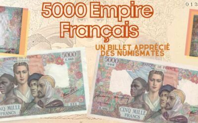 Le 5000 Francs Empire français, un billet apprécié des numismates